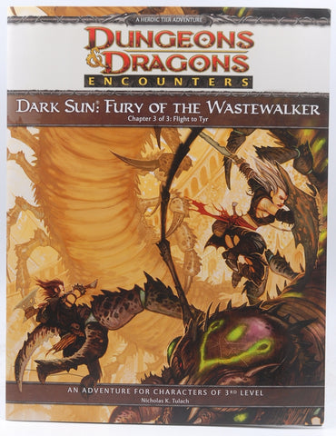 D&D 4e Encounters Dark Sun Fury of the Wastewalker 3/3 Flight to Tyr, by Nicholas K Tulach
