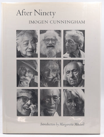 AFTER NINETY., by Imogen Cunningham, Margaretta Mitchell.