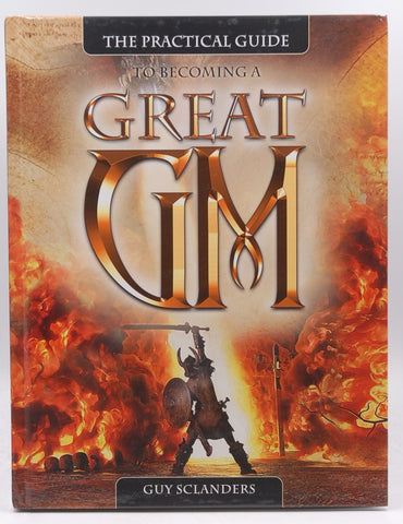 The Practical Guide to Becoming a Great Gamemaster, by Guy Sclanders