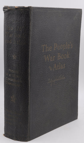 THE PEOPLE'S WAR BOOK. History, Cyclopaedia and Chronology of the Great World War . . . And Canada's Part in the War by W. R. Plewman and Pictorial Atlas of the War. Autographed Edition, by James Martin and H.S. Canfield Miller