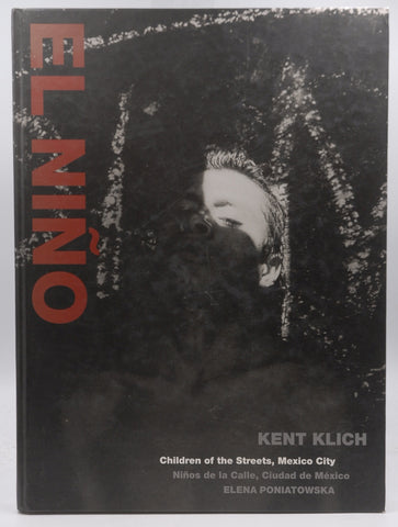 El Nino: Children of the Streets, Mexico City (Image and Imagination) (English and Spanish Edition), by Klich, Kent,Poniatowska, Elena