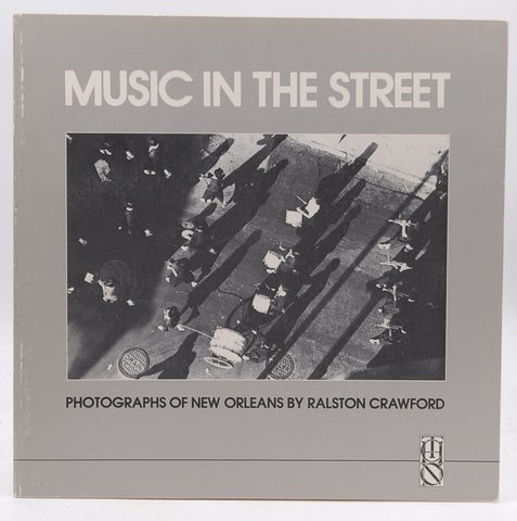 Music in the Street: Photographs of New Orleans, by Crawford, Ralston
