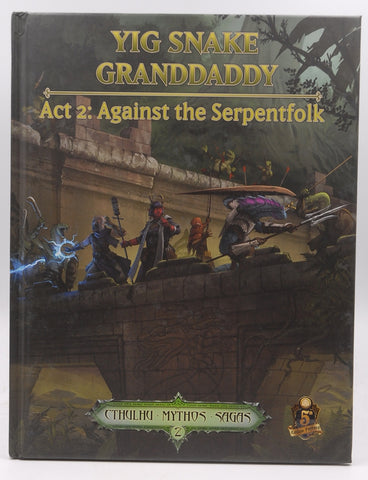 Cthulhu 5e D&D Yig Snake Granddaddy Act 2 Against the Serpentfolk, by Staff