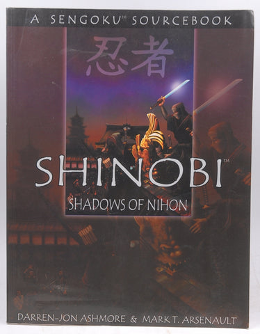 Shinobi: Shadows of Nihon (A Sengoku Sourcebook - GRG 1003), by Mark Arsenault,Darren-Jon Ashmore