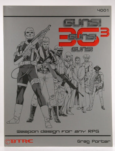 3G3: Guns, Guns, Guns - Weapon design for any RPG (3rd Edition), by Midgette, Darrell,Porter, Greg