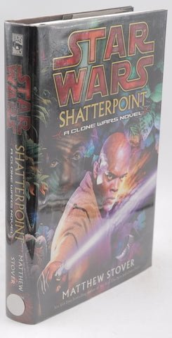 Shatterpoint (Star Wars: Clone Wars Novel), by STOVER, MATTHEW Signed First Edition