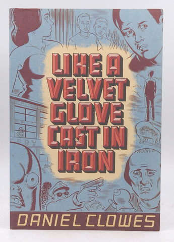 Like A Velvet Glove Cast In Iron, by Clowes, Daniel
