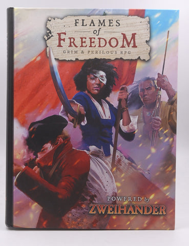 FLAMES OF FREEDOM Grim & Perilous RPG: Powered by ZWEIHANDER RPG, by Iorio, Richard,Fox, Daniel D.