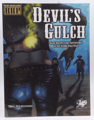 Devil's Gulch: Basic Roleplaying Adventures in the Weird Wild West (Basic Roleplaying system), by Troy Wilhelmson,Chaosium Inc