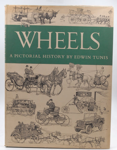 Wheels;: A pictorial history,, by tunis, edwin