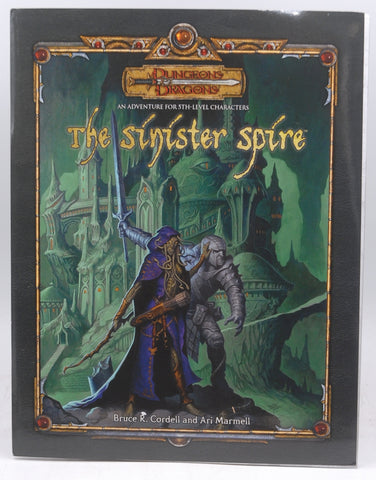 The Sinister Spire (Dungeons & Dragons d20 3.5 Fantasy Roleplaying Adventure, 4th Level), by Marmell, Ari, Cordell, Bruce R.
