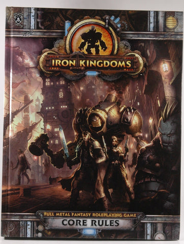 Iron Kingdoms RPG Core Rules, by Privateer Press