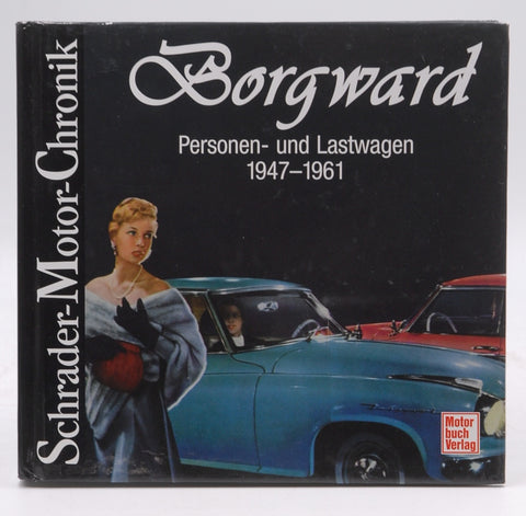 Borgward: Personen- und Lastwagen 1947-1961, by Roland, Martin-Paul,Zeichner, Walter