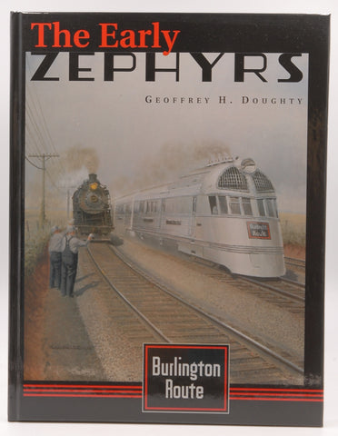 Burlington Route: The Early Zephyrs, by Geoffrey H. Doughty