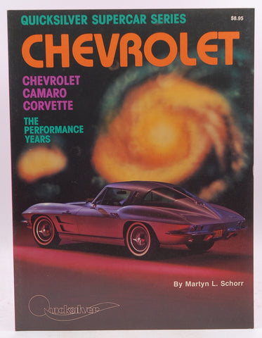 Chevrolet: The Performance Years, 1961-1972, by Martyn L. Schorr
