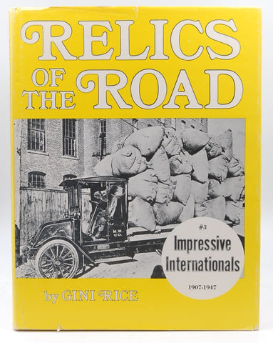 Relics of the road: #3 Impressive Internationals, 1907-1947, by RICE, Gini