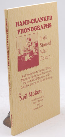Hand-Cranked Phonographs: It All Started With Edison, by Neil Maken