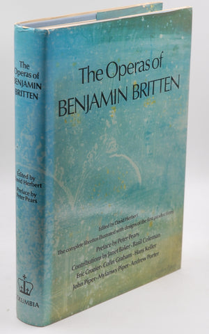 The Operas of Benjamin Britten: The Complete Librettos : Illustrated With Costume and Set Designs of the First Productions, by Britten, Benjamin,Herbert, David