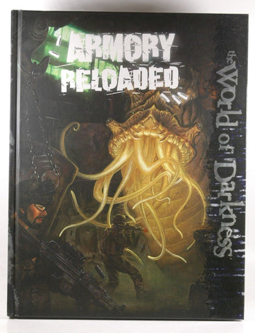 Armory Reloaded (World of Darkness), by Stew Wilson, Travis Stout, Malcolm Sheppard, P. Alexander Scokel, John Newman, Matthew McFarland