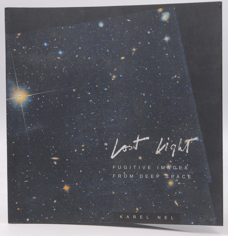 Lost Light: Fugitive Images From Deep Space, by Nel, Karel. Maurice, Emile