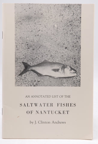 An annotated list of the saltwater fishes of Nantucket, by Andrews, J. Clinton