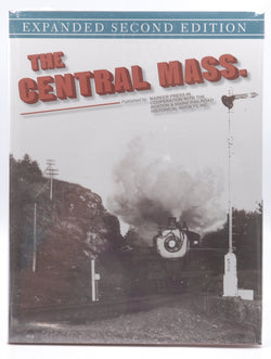 The Central Mass., by Inc. Boston & Maine Railroad Historical Society