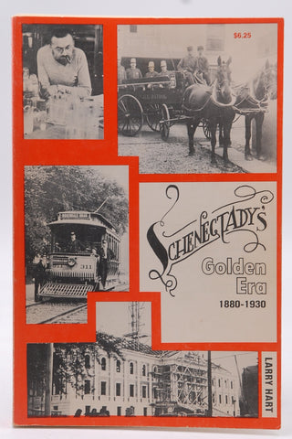 Schenectady's Golden Era 1880-1930. Fourth and Revised Edition., by HART, LARRY