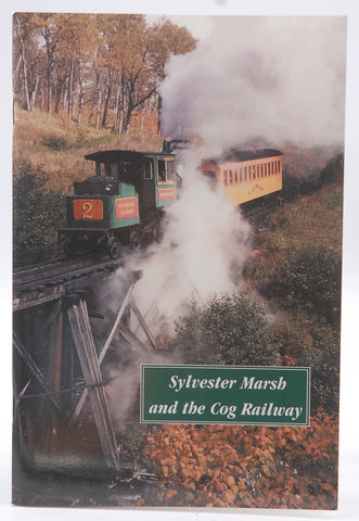 Sylvester Marsh and the Cog Railway, by Joslin, Richard S