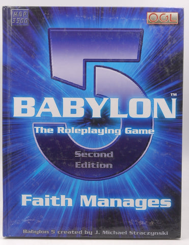 Babylon 5: Faith Manages (Babylon 5 Roleplaying Game, Second Edition, RPG), by Sprange, Matthew