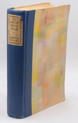 The Life of Oscar Wilde w/"Jacta Alea Est" Facsimile, by Robert Harborough Sherard First Edition