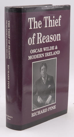 The Thief of Reason: Oscar Wilde and Modern Ireland, by Pine, Richard