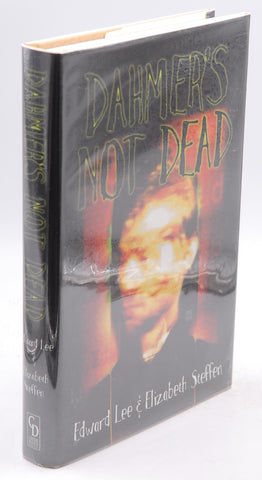 Dahmer's Not Dead: Autographed, by Lee, Edward,Steffen, Elizabeth Signed First Edition