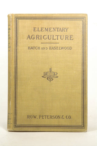 Elementary Agriculture with Practical Arithmetic, by Hatch, K. L.; Haselwood J. A.