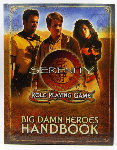 Big Damn Heroes Handbook (Serenity Role Playing Game), by   