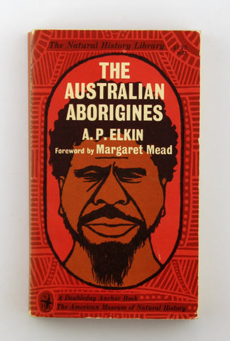 The Australian aborigines, (The Natural history library), by Elkin, A.P.  