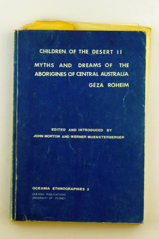 Children of the Desert II: Myths and Dreams of the Aborigines of Central Australia, by G?za R?heim  