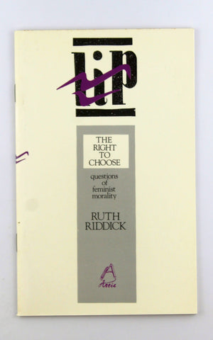 The right to choose: Questions of feminist morality (LiP), by Riddick, Ruth  
