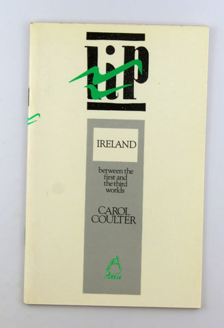 Ireland: Between the First and the Third Worlds (LIP), by Carol Coulter  