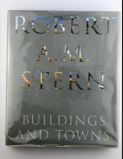 Robert A. M. Stern: Buildings and Towns, by Stern, Robert A.M. Signed First Edition