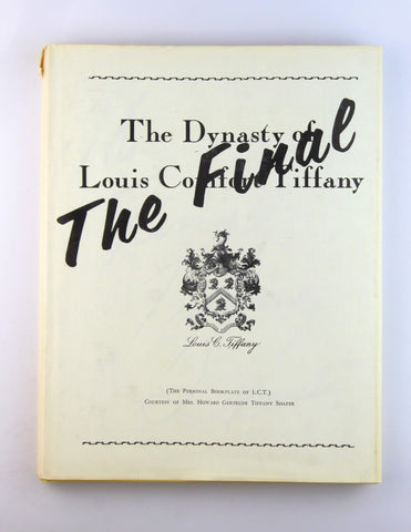 The Dynasty of Louis Comfort Tiffany: The Final, by Winter, Henry Signed 