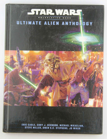 Ultimate Alien Anthology (Star Wars Roleplaying Game), by Stephens, Owen K.C., Miller, Steve, Mikaelian, Michael, Cagle, Eric  