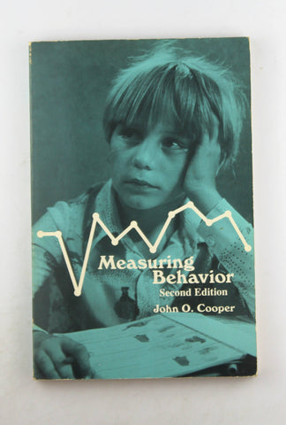 Measuring behavior (The Charles E. Merrill series on behavioral techniques in the classroom), by John O. Cooper  