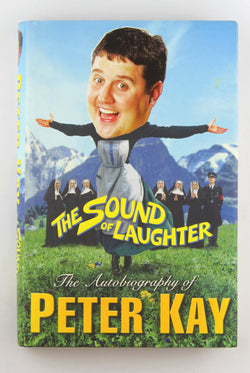 The Sound of Laughter: The Autobiography of Peter Kay, by Kay, Peter  