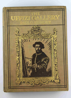 THE UFFIZI GALLERY: With Fifty Reproductions in Colour of its most Famous Pictures, by Konody, Paul G.; editor-T. Leman hare  