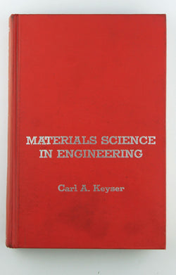 Materials Science in Engineering 1ST Edition, by KEYSER,CARL A  