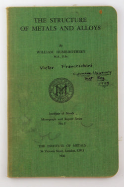 The Structure of Metals and Alloys, by William Hume-Rothery  