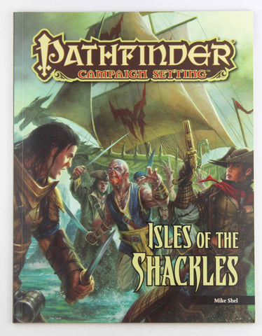 Pathfinder RPG Isles of the Shackles, by Mike Shel  