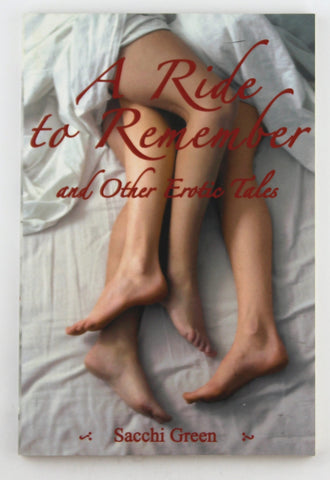 A Ride to Remember & Other Erotic Tales, by Sacchi Green  
