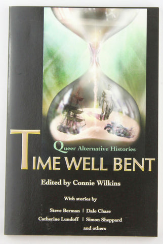 Time Well Bent: Queer Alternative Histories, by   