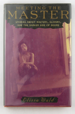 Meeting the Master, by Wald, Elissa  First Edition
